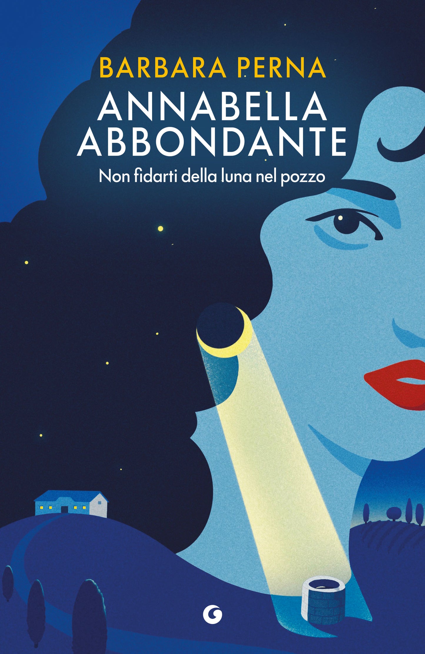 Annabella Abbondante. Non fidarti della luna nel pozzo ::Non fidarti della luna nel pozzo