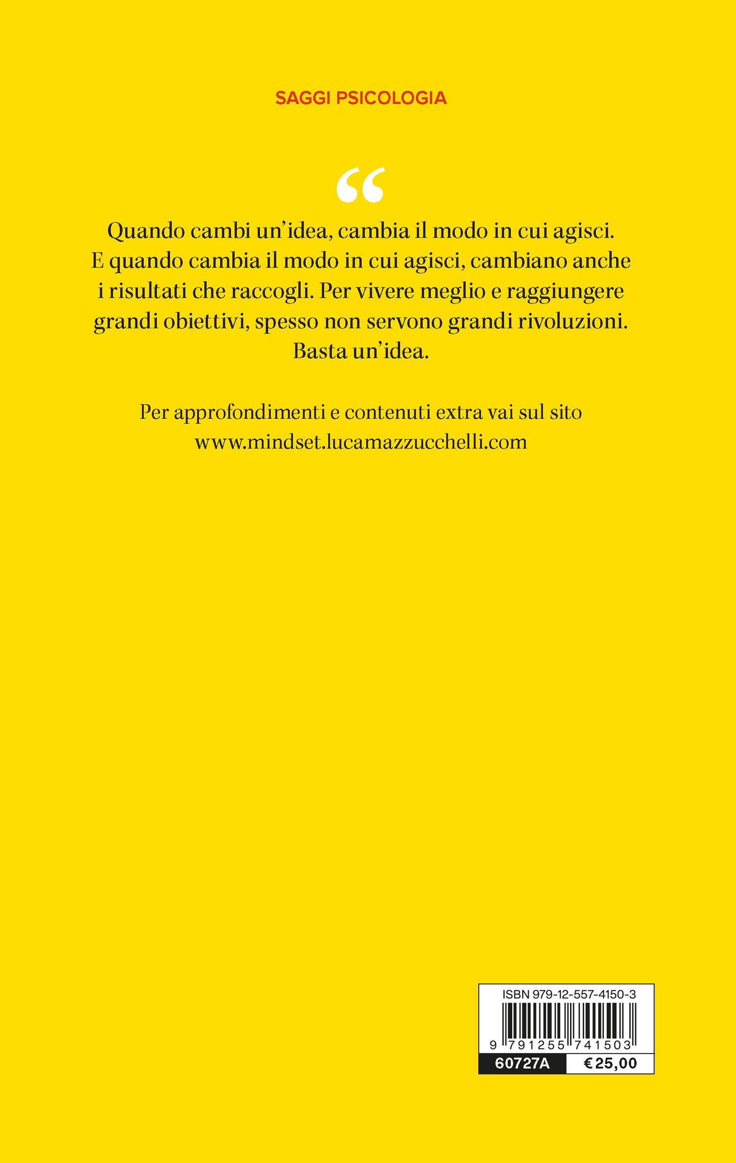 Basta un'idea. Tutto cambia quando cambi come pensi