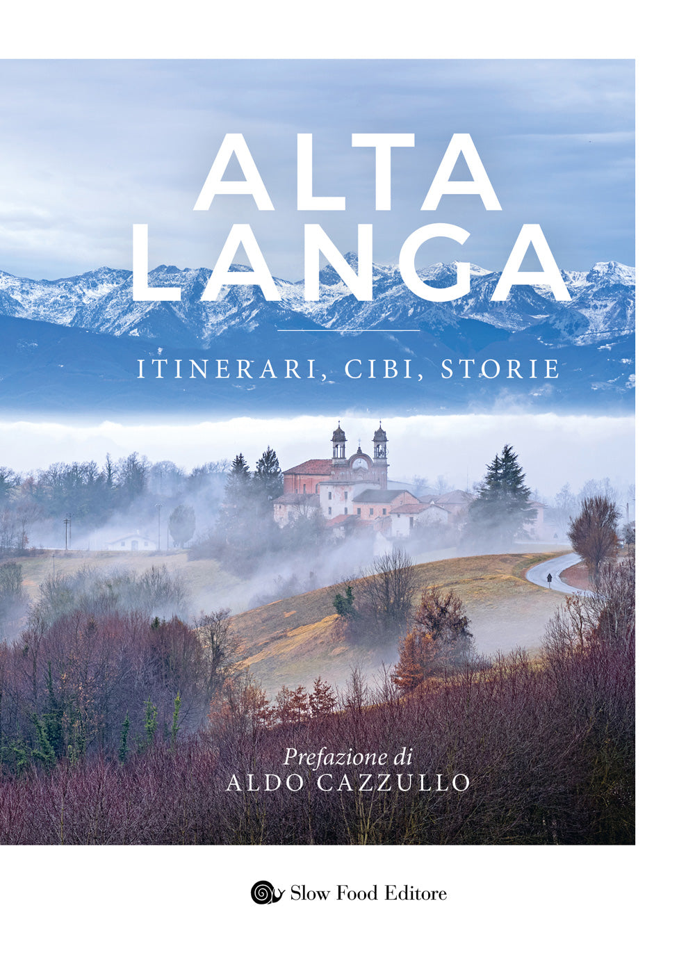 ALTA LANGA::Itinerari, cibi, storie