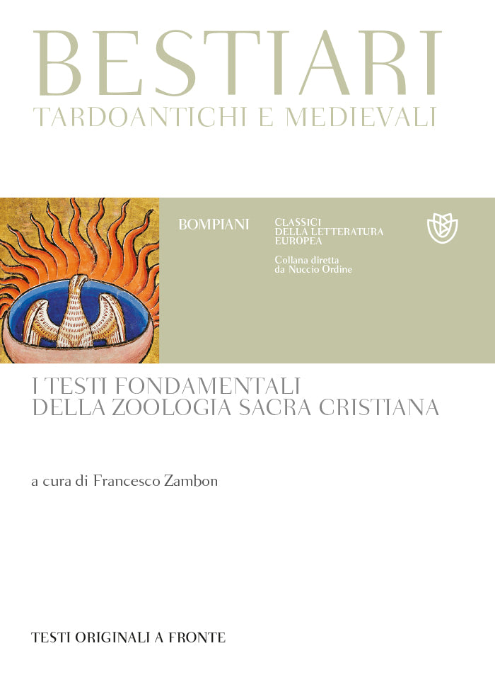 Bestiari tardoantichi e medievali. I testi fondamentali della zoologia sacra cristiana::Testi originali a fronte