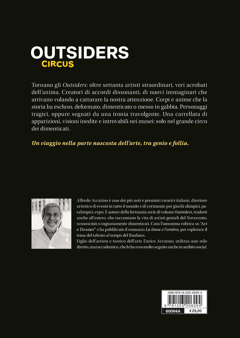 Outsiders circus::Freaks, visionari, acrobati dimenticati. La storia dell'arte che nessuno ha mai raccontato.