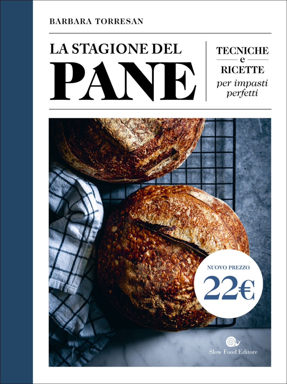 La stagione del pane::Tecniche e ricette per impasti perfetti