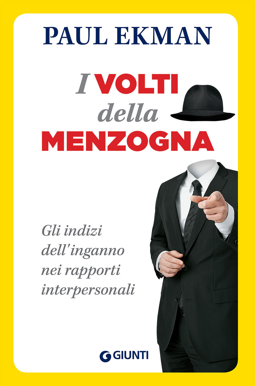I volti della menzogna::Gli indizi dell'inganno nei rapporti interpersonali