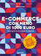 E-commerce con meno di 1000 euro::Come aprire un sito e renderlo redditizio
