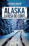 Alaska la resa dei conti