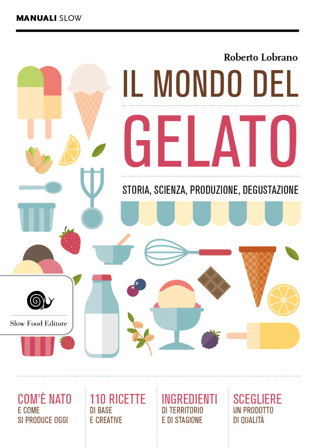 Il mondo del gelato::Storia, scienza, produzione, degustazione