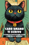 Caro umano ti scrivo::Lettere di frustrazione felina a una specie inferiore