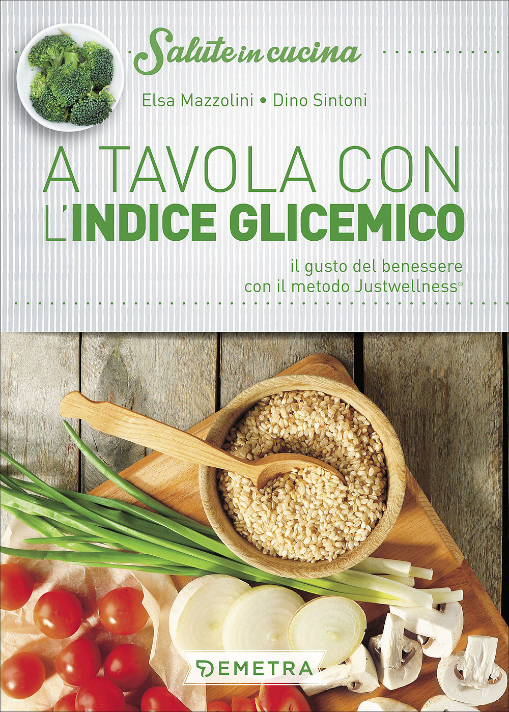 A tavola con l'Indice Glicemico::Il gusto del benessere con il metodo Justwellness