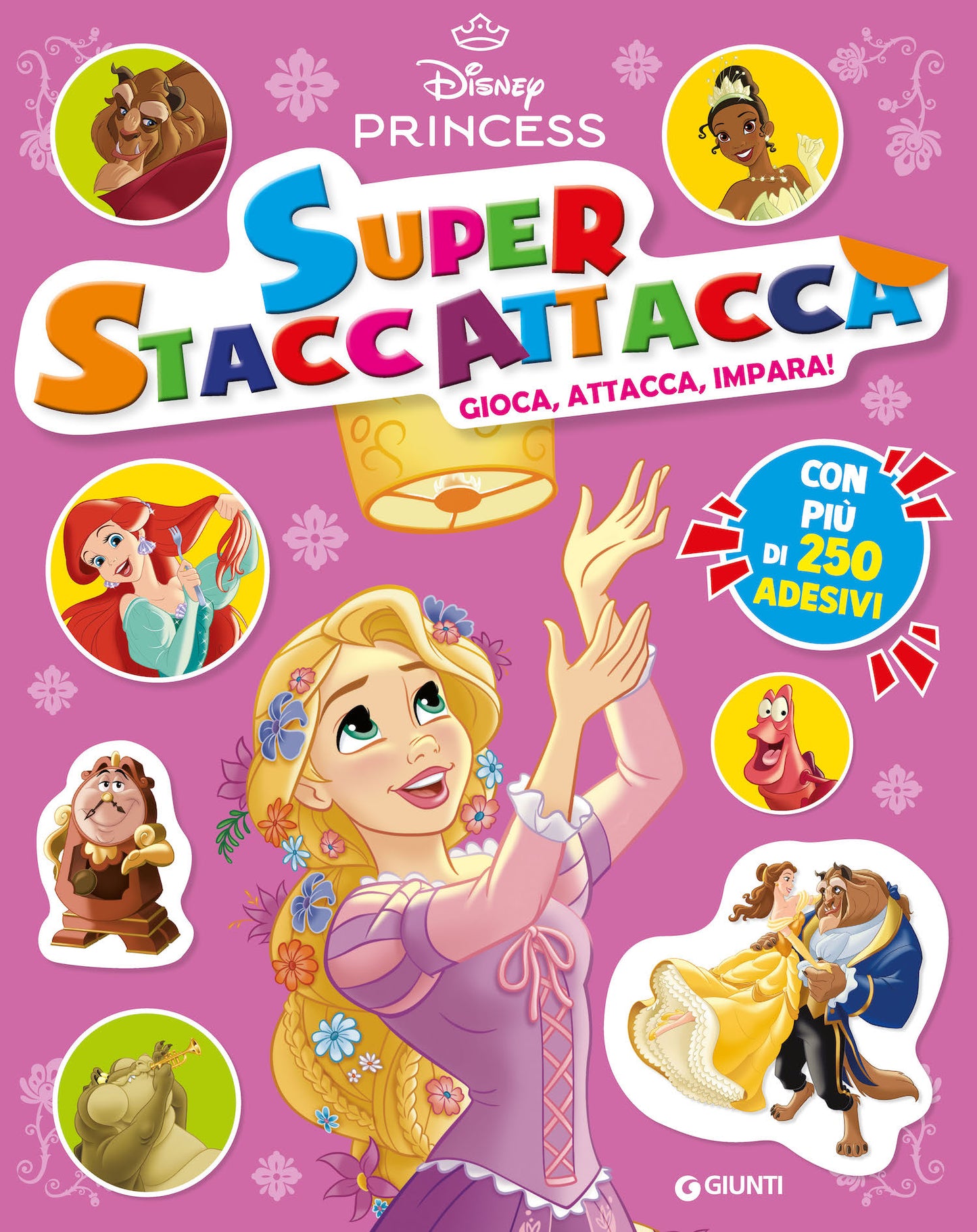 Principesse Super Staccattacca Disney::Gioca, attacca, impara! Con più di 250 adesivi