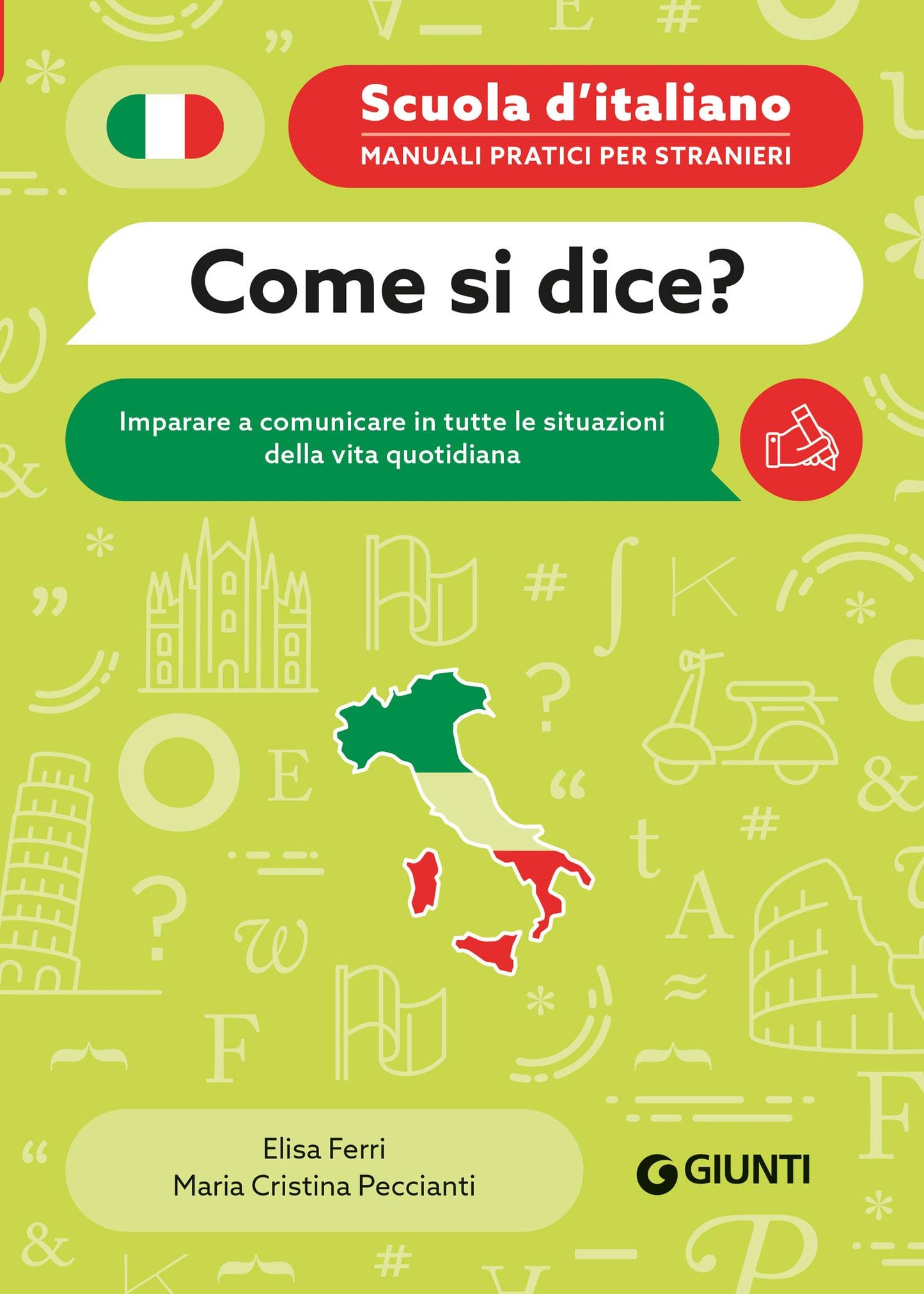 Come si dice?::Imparare a comunicare in tutte le situazioni della vita quotidiana