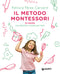 Il metodo Montessori in cucina::con attività e ricette per tutti
