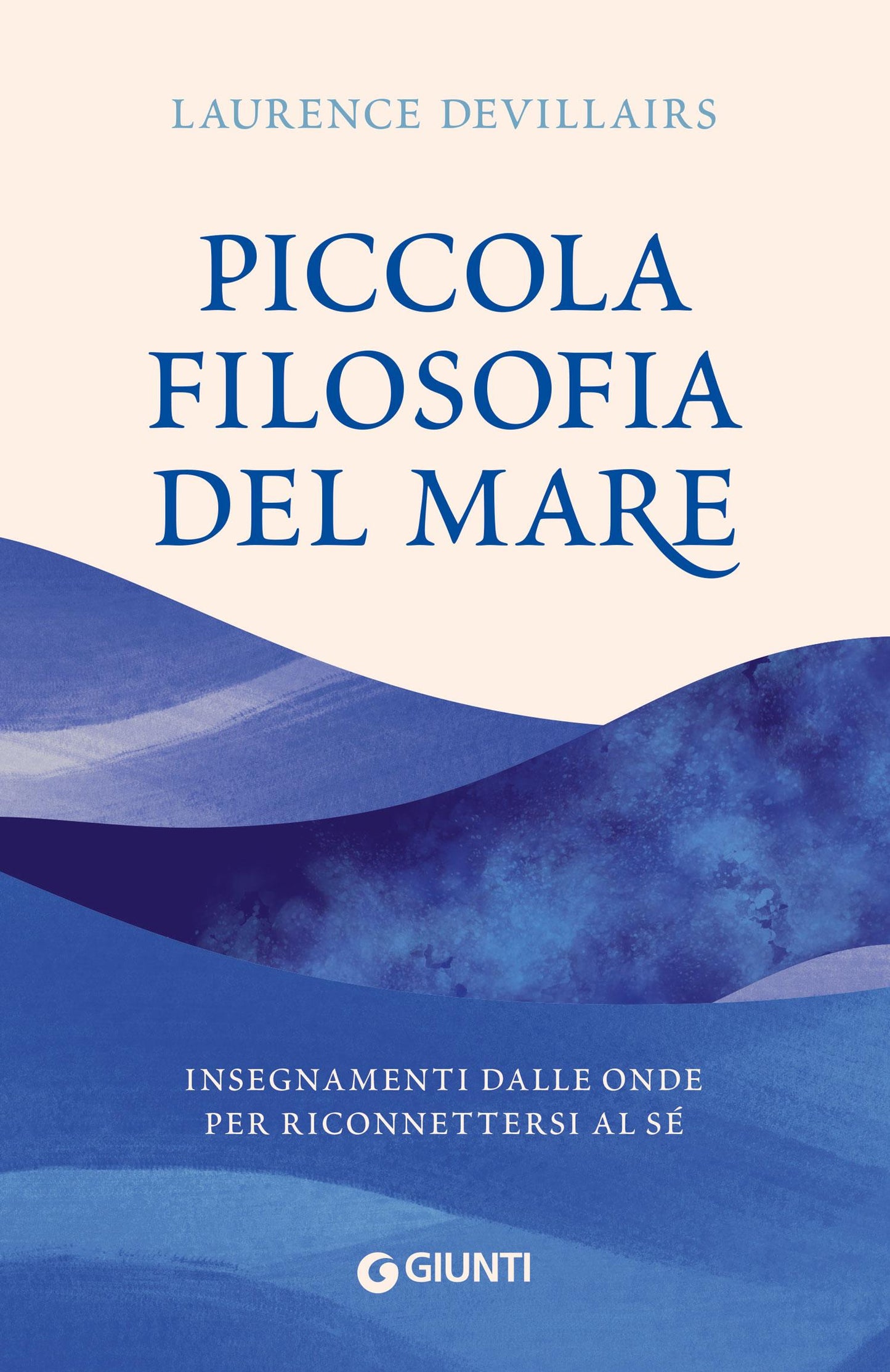 Piccola filosofia del mare::Insegnamenti dalle onde per riconnettersi al sé