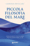 Piccola filosofia del mare::Insegnamenti dalle onde per riconnettersi al sé