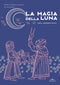 La magia della luna::Storia, leggende e rituali