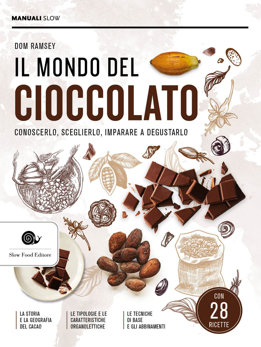 Il mondo del cioccolato::Conoscerlo, sceglierlo, imparare a degustarlo
