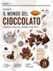 Il mondo del cioccolato::Conoscerlo, sceglierlo, imparare a degustarlo