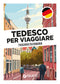 TEDESCO PER VIAGGIARE::Dizionario/Frasario