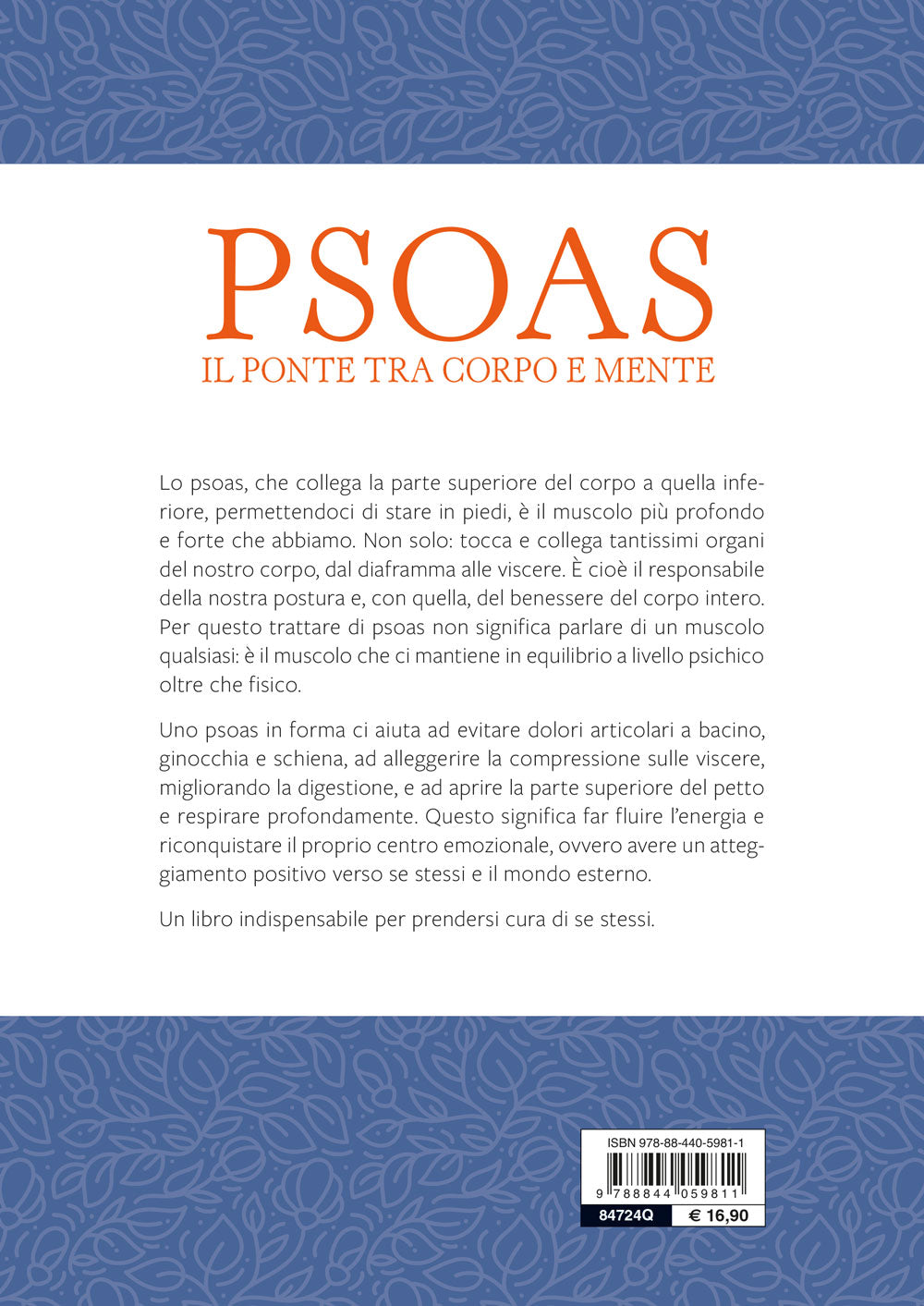 Psoas. Il ponte tra corpo e mente::Tutti gli esercizi per aumentare il benessere della schiena, ridurre l’ansia e riconnettersi con se stessi