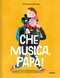 Che musica, Papà!