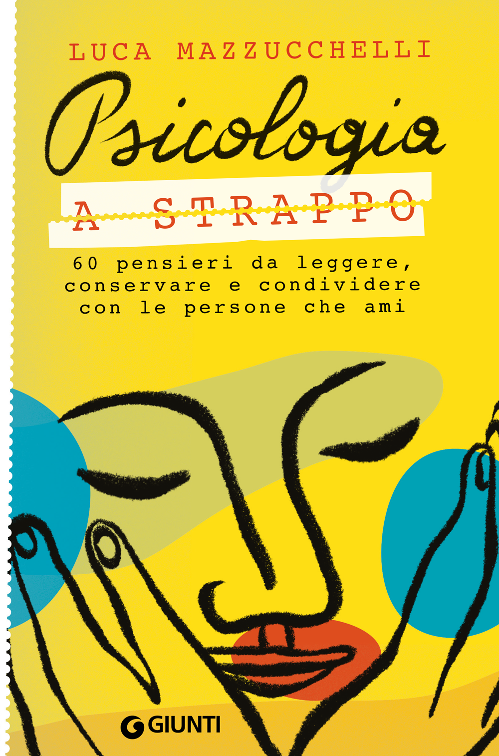 Psicologia a strappo::60 pensieri da leggere, conservare e condividere con le persone che ami