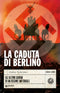 La caduta di Berlino::Gli ultimi giorni di un regime infernale