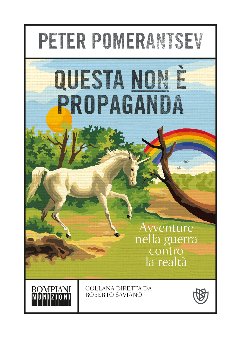 Questa non è propaganda::Avventure nella guerra contro la realtà