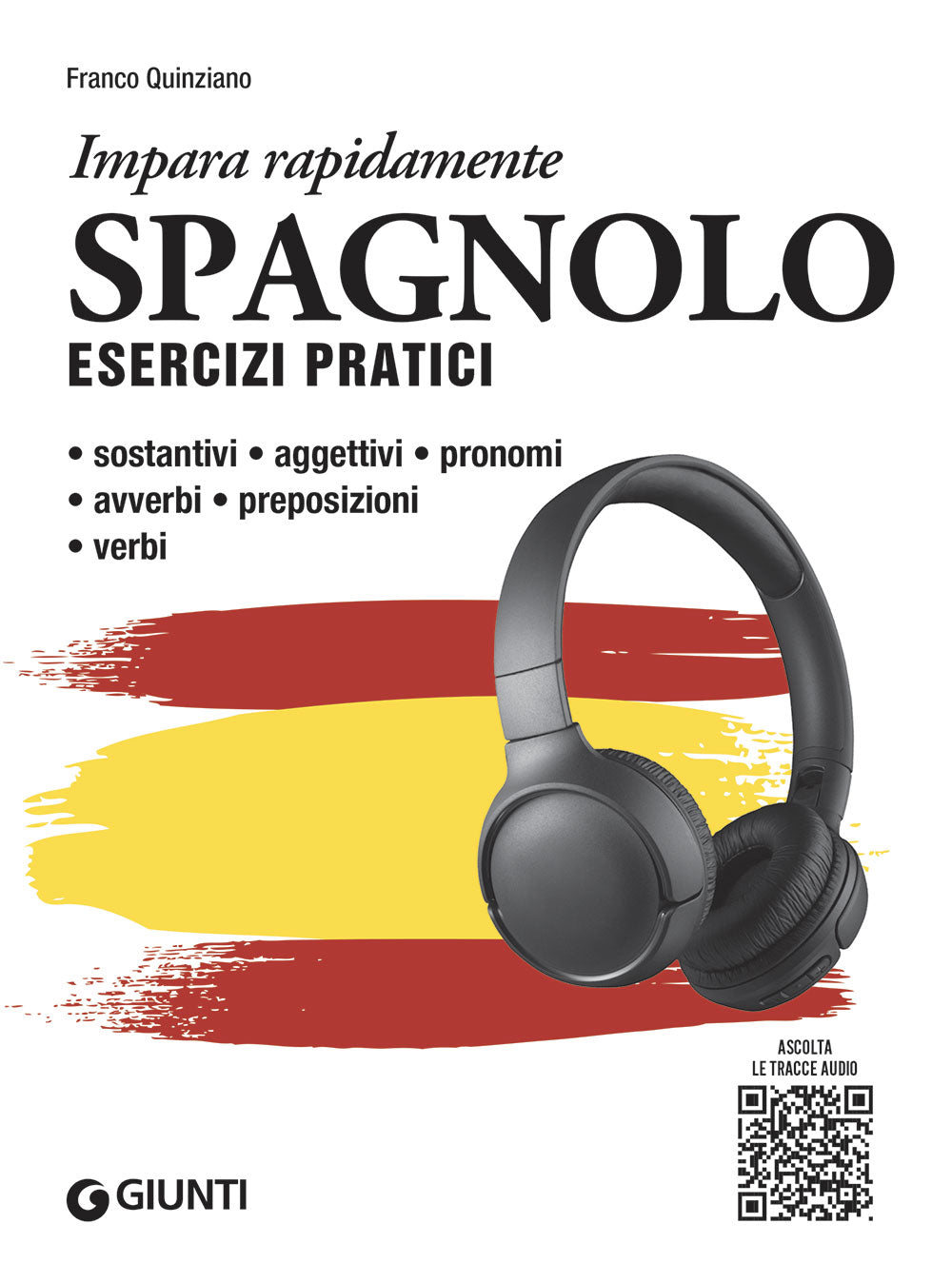 Spagnolo. Esercizi pratici con tracce audio::Sostantivi, aggettivi, pronomi, avverbi, preposizioni, verbi