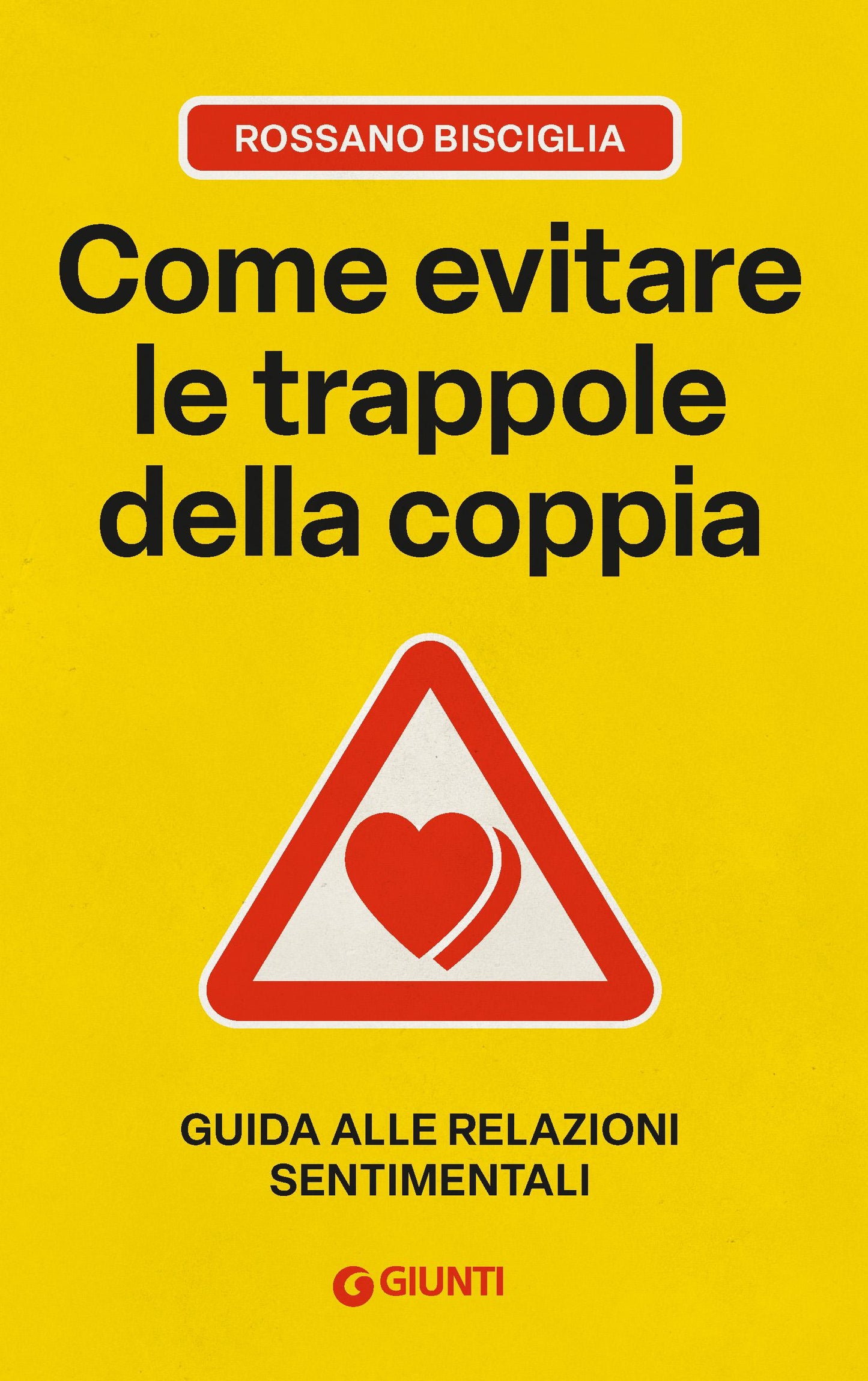 Come evitare le trappole della coppia::Guida alle relazioni sentimentali