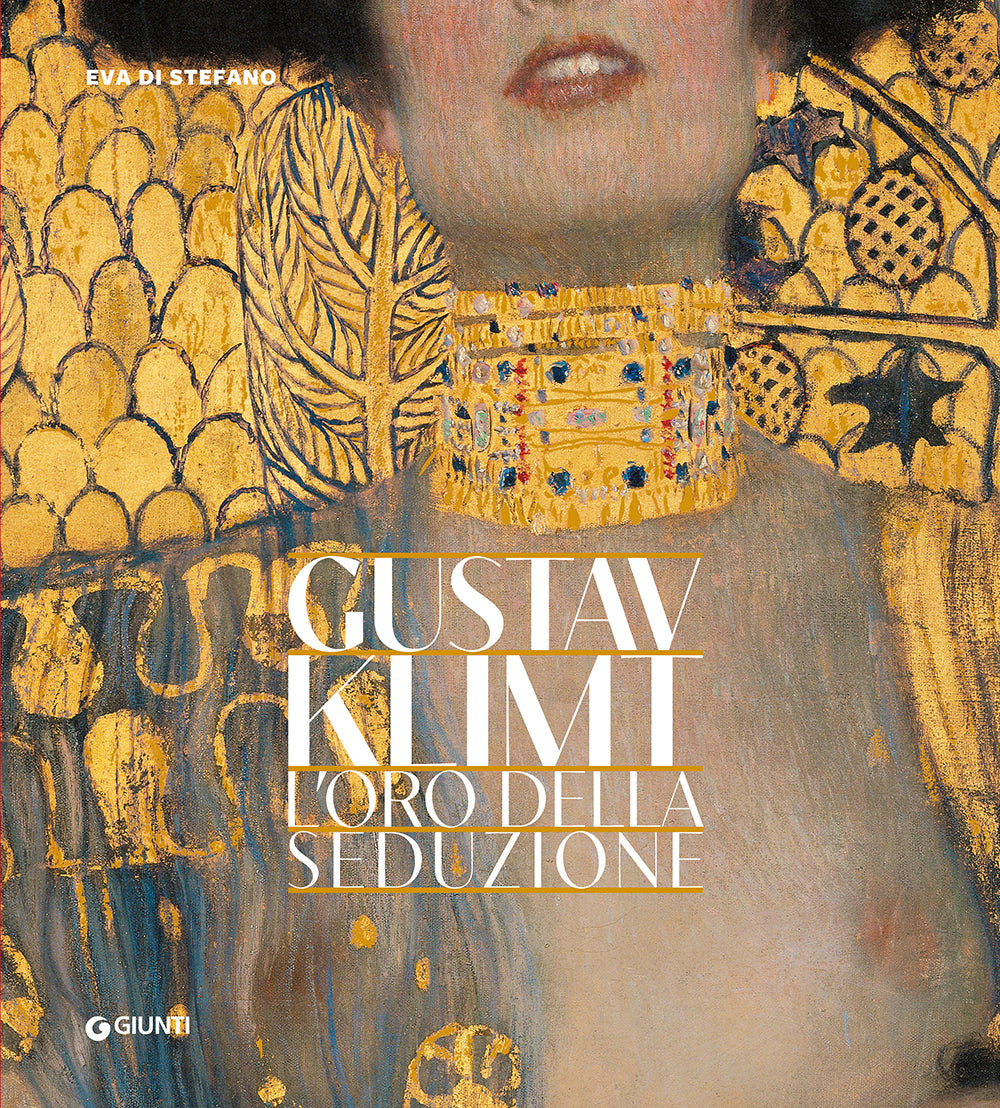 Gustav Klimt::L'oro della seduzione