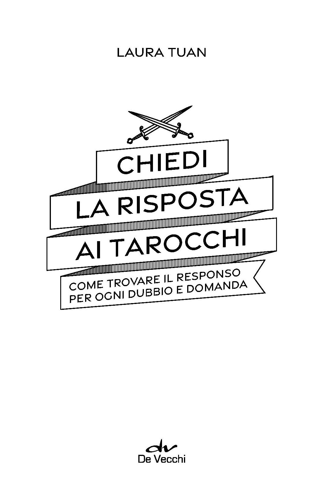Chiedi la risposta ai tarocchi::Come trovare il responso per ogni dubbio e domanda