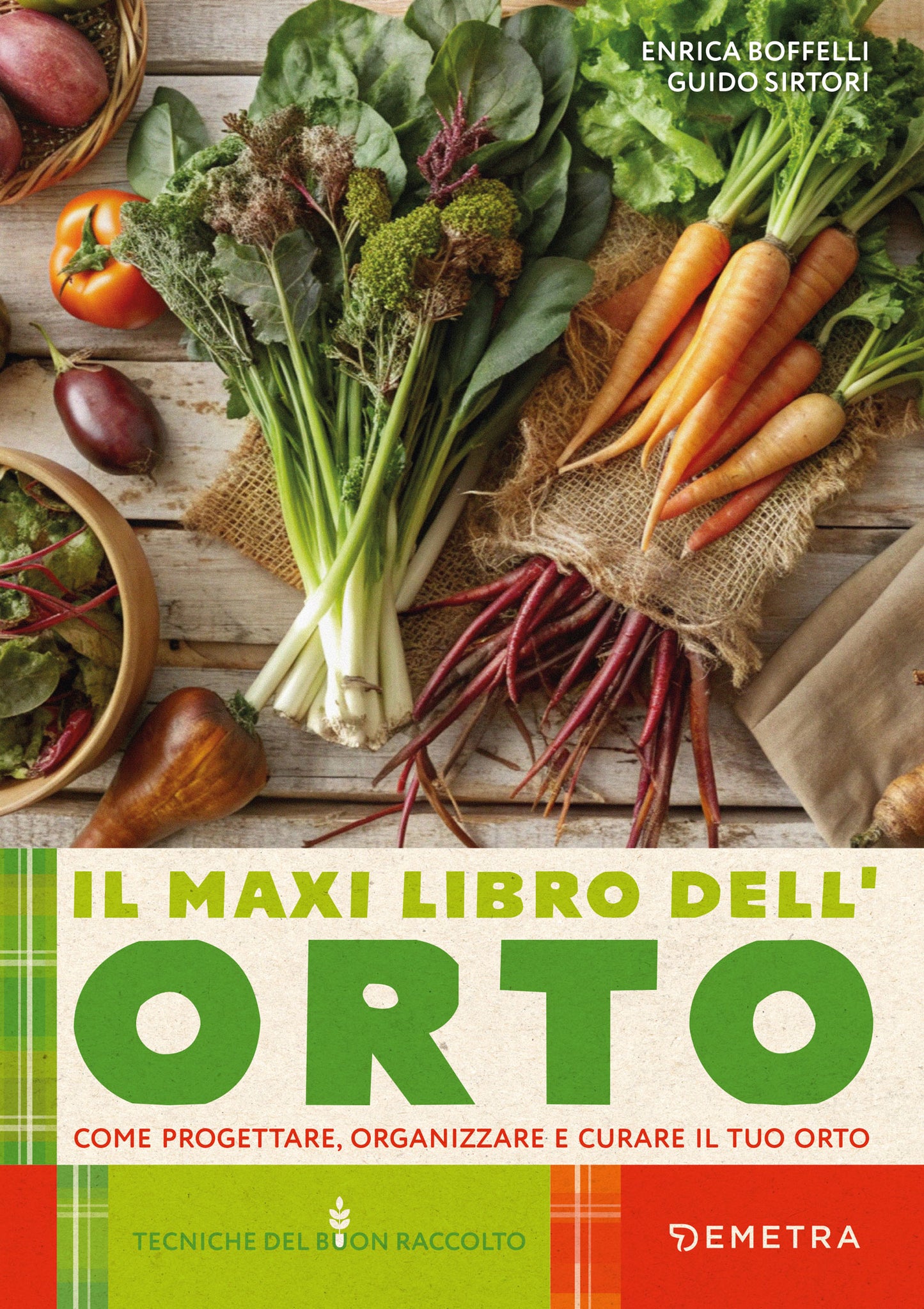 Il maxi libro dell'Orto::Come progettare, organizzare e curare il tuo orto