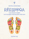 Riflessologia::Curare disturbi e malattie con il massaggio zonale del piede e della mano