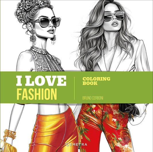 I LOVE FASHION. COLORING BOOK::Coloring book