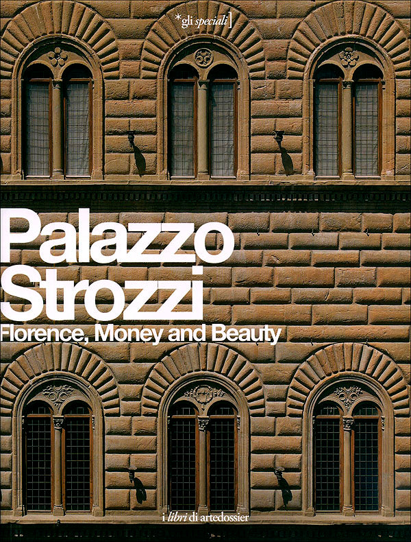 Palazzo Strozzi::Florence, Money and Beauty