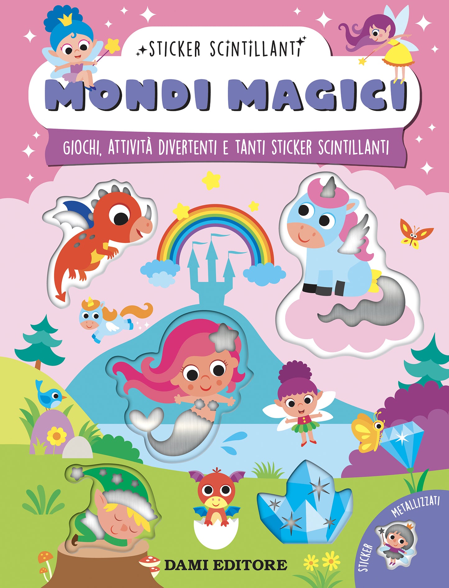Mondi Magici::Giochi, attività divertenti e tanti sticker scintillanti