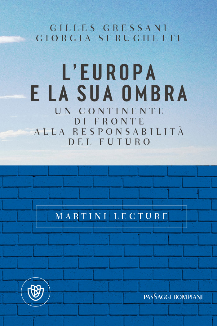 L'Europa e la sua ombra::Un continente di fronte alla responsabilità del futuro