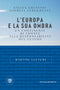 L'Europa e la sua ombra::Un continente di fronte alla responsabilità del futuro