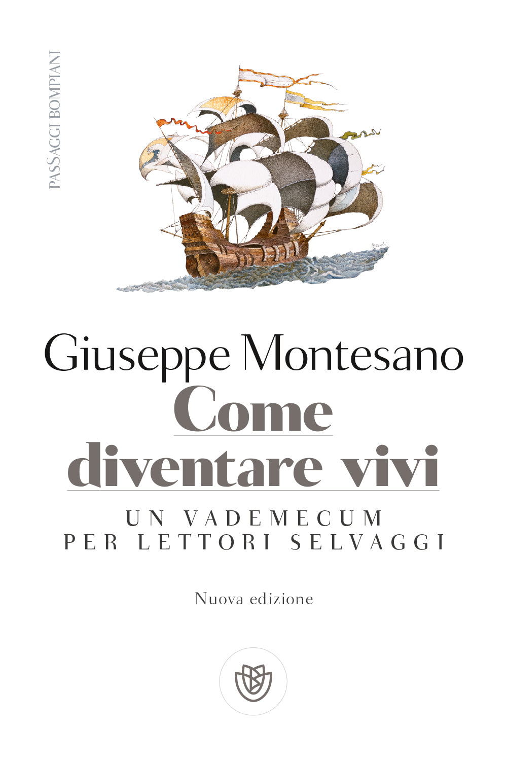 Come diventare vivi. Nuova edizione::Un vademecum per lettori selvaggi