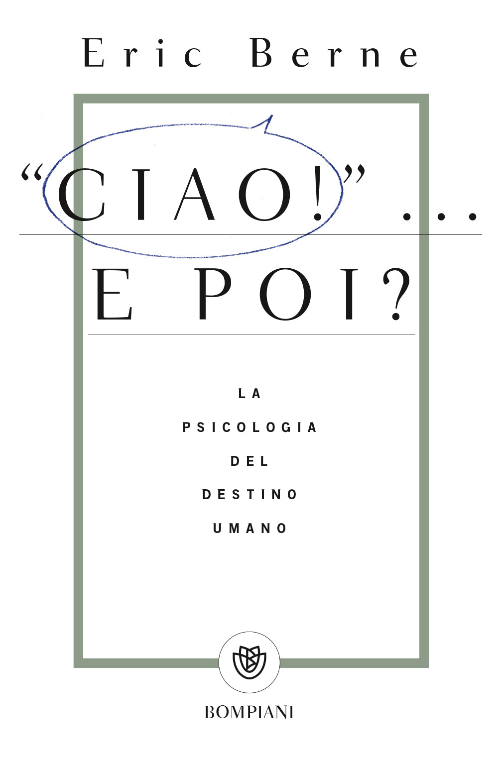 Ciao!... e poi?::La psicologia del destino umano