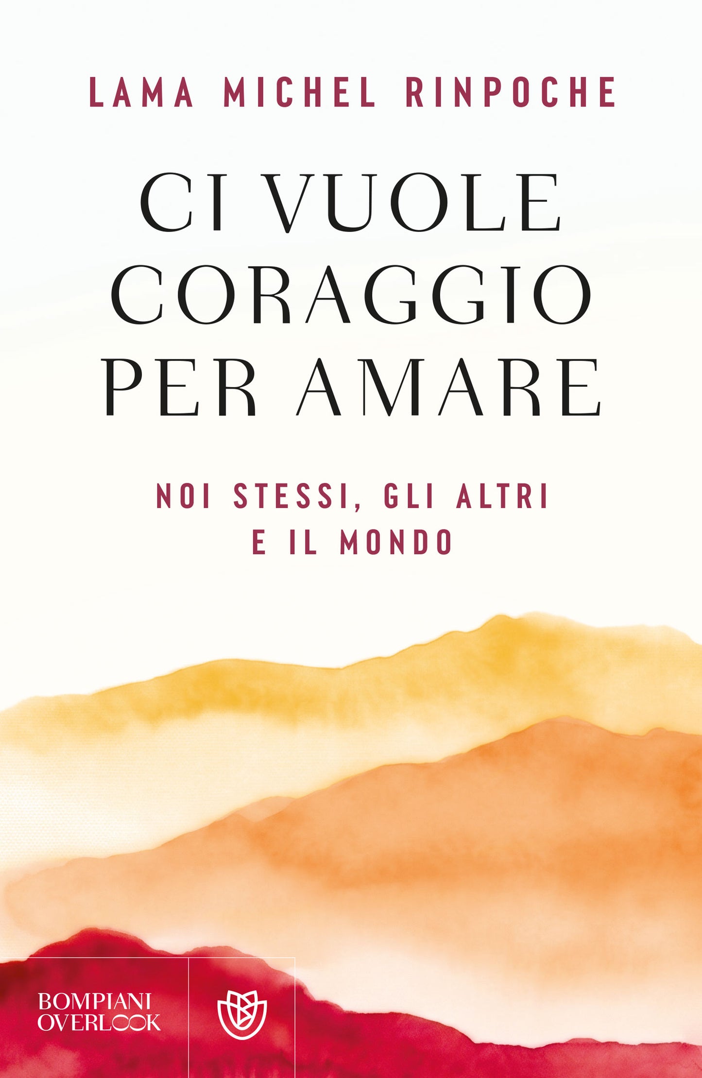 Ci vuole coraggio per amare::Noi stessi, gli altri e il mondo