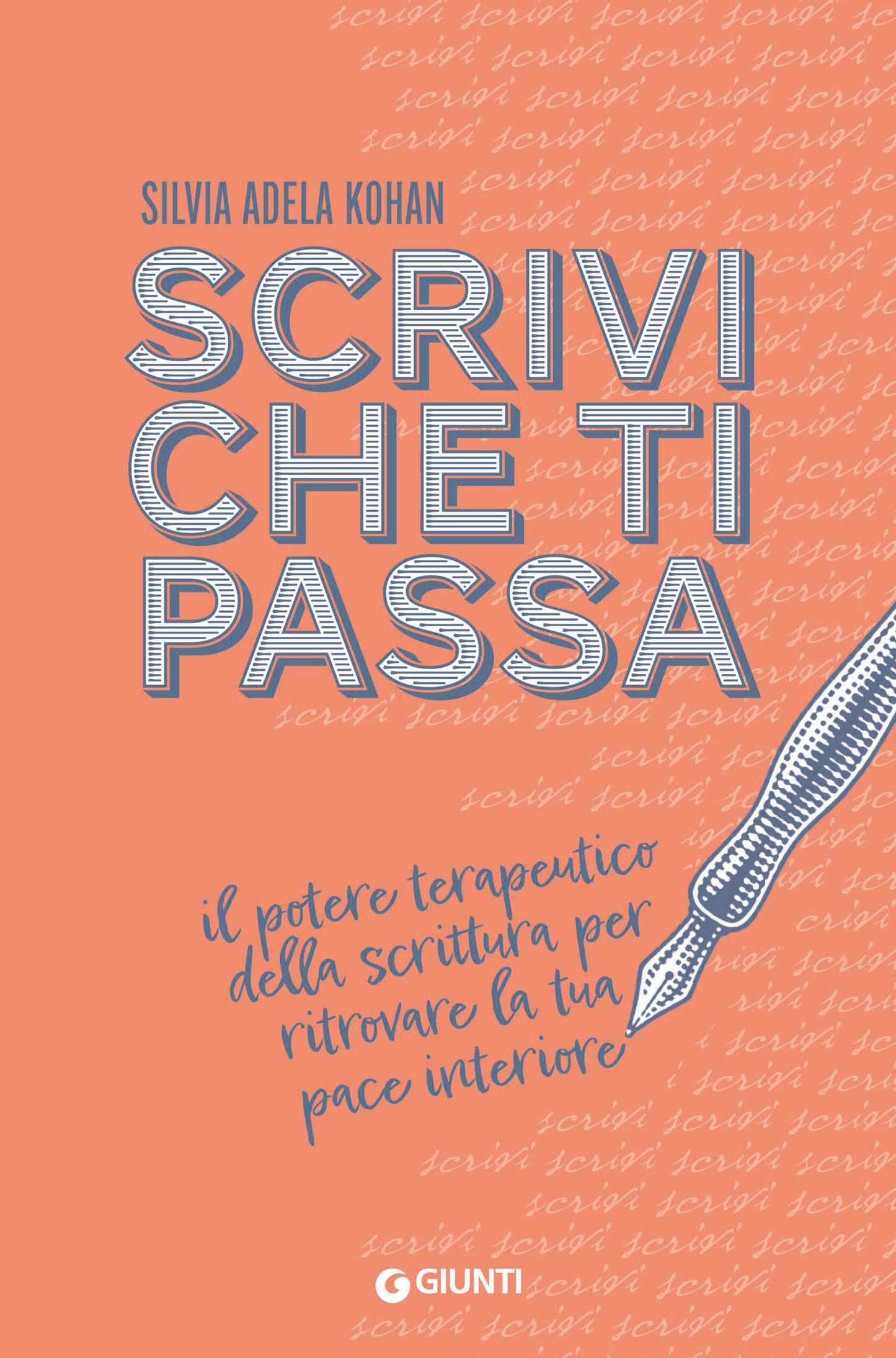 Scrivi che ti passa::Il potere terapeutico della scrittura per ritrovare la tua pace interiore