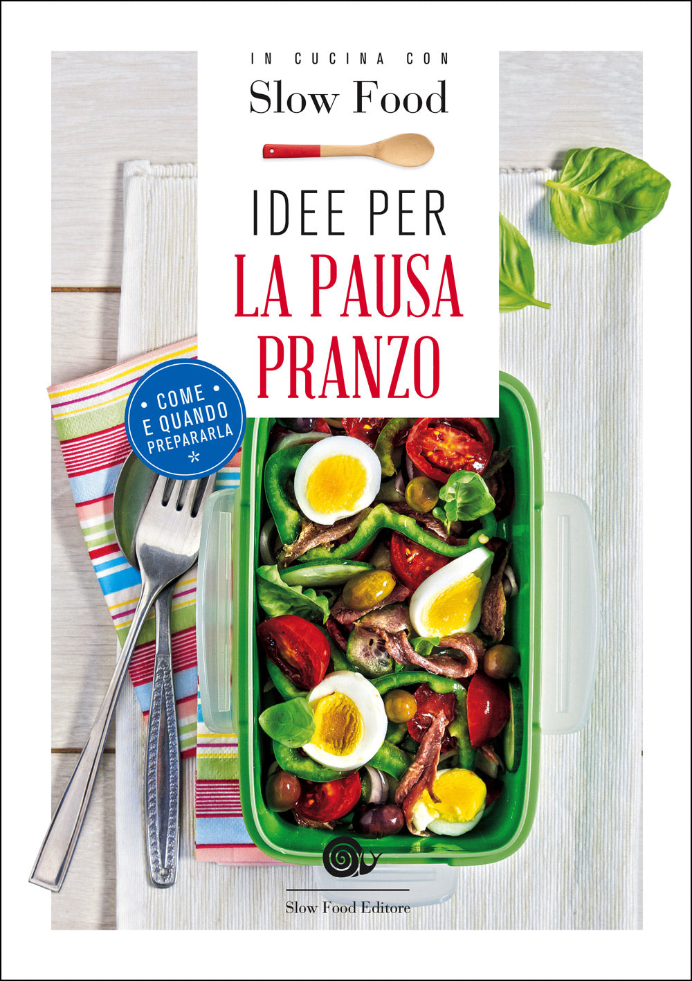 Idee per la pausa pranzo::Come e quando prepararla
