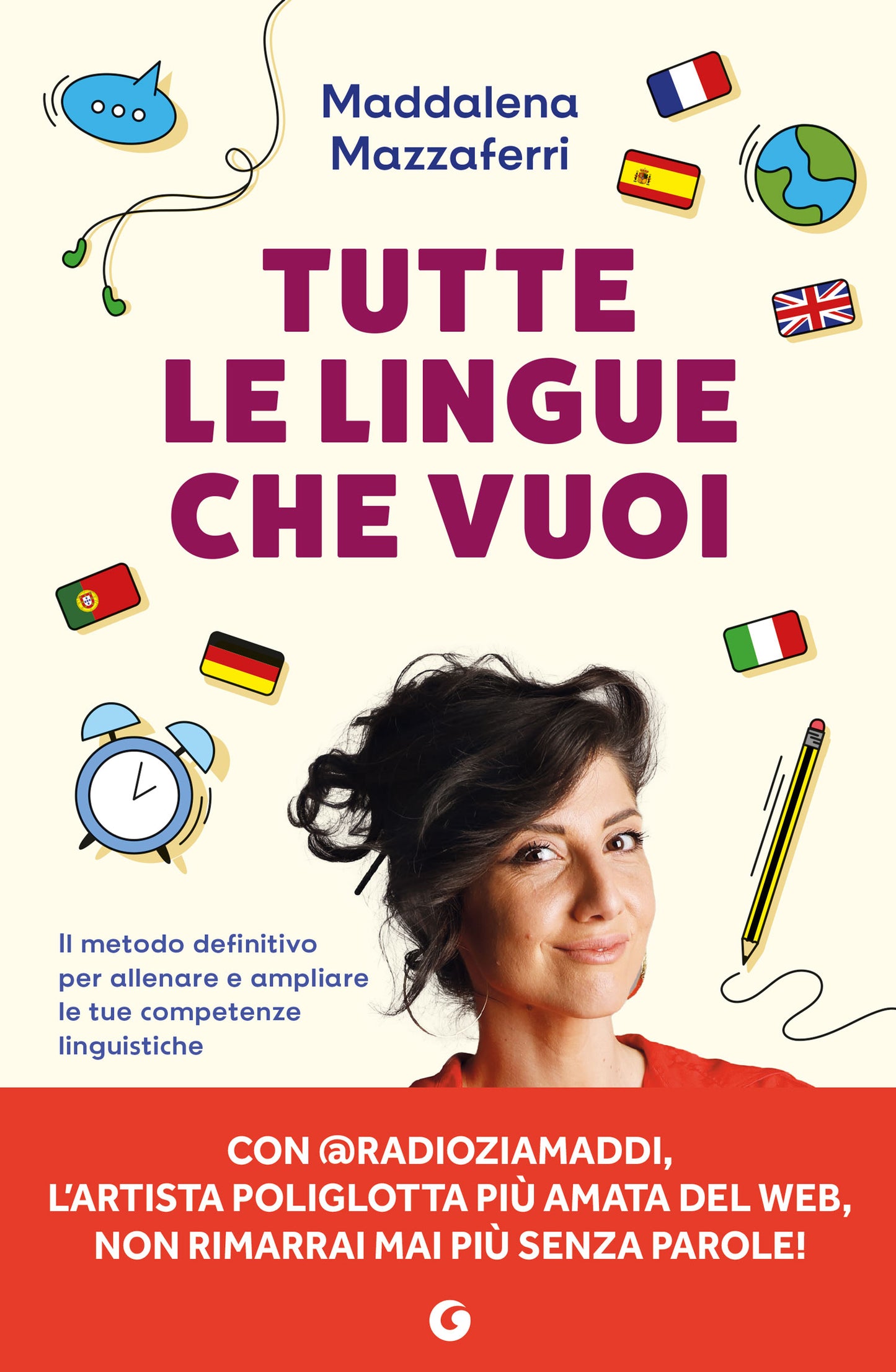 Tutte le lingue che vuoi::Il metodo definitivo per allenare e ampliare le tue competenze linguistiche