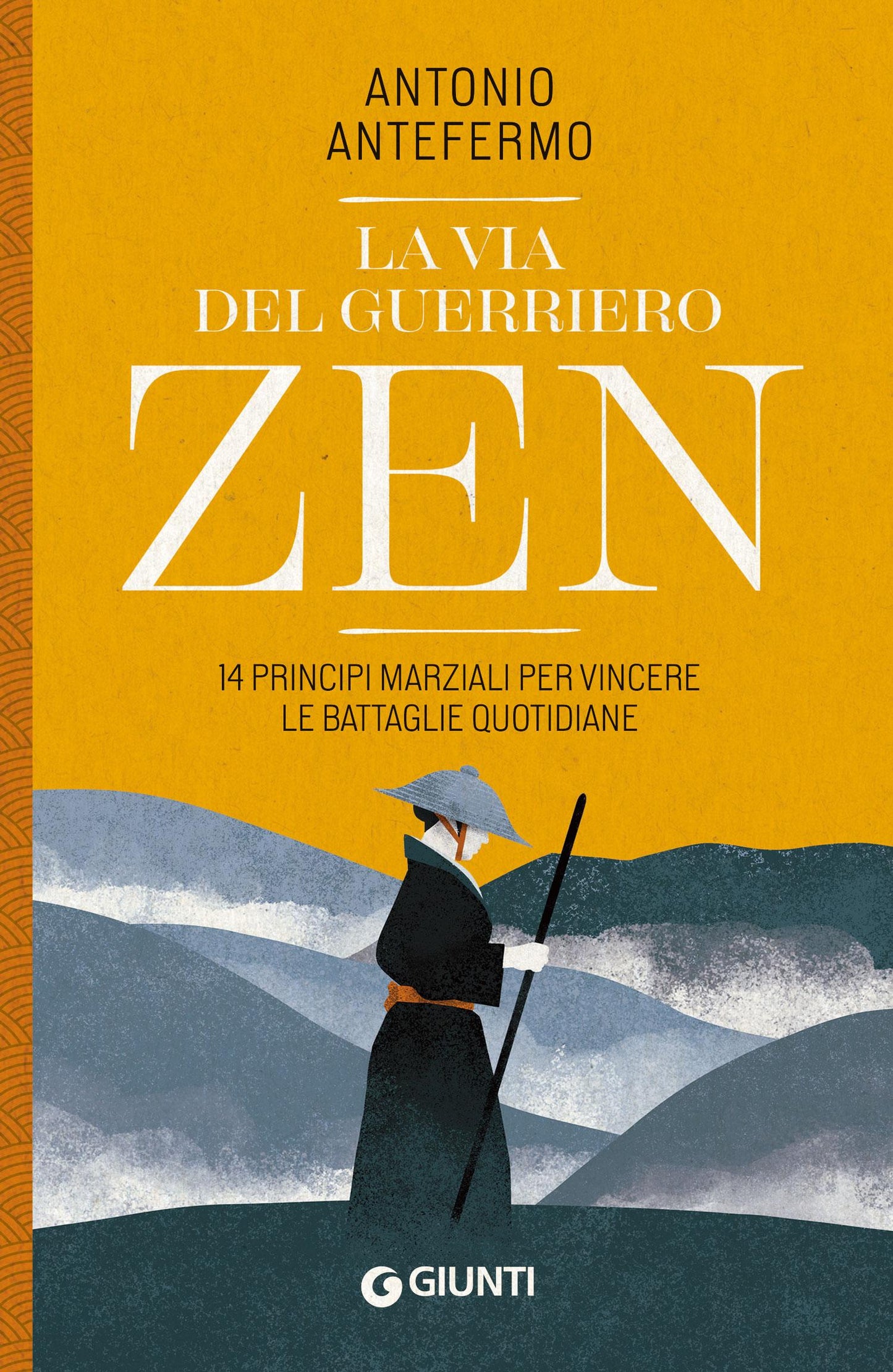 La via del guerriero zen::14 principi marziali per vincere le battaglie quotidiane