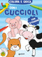Cuccioli. Colora e gioca con i cuccioli::Con stickers