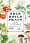ORTO BOSCO PRATO::CUCINARE LA NATURA