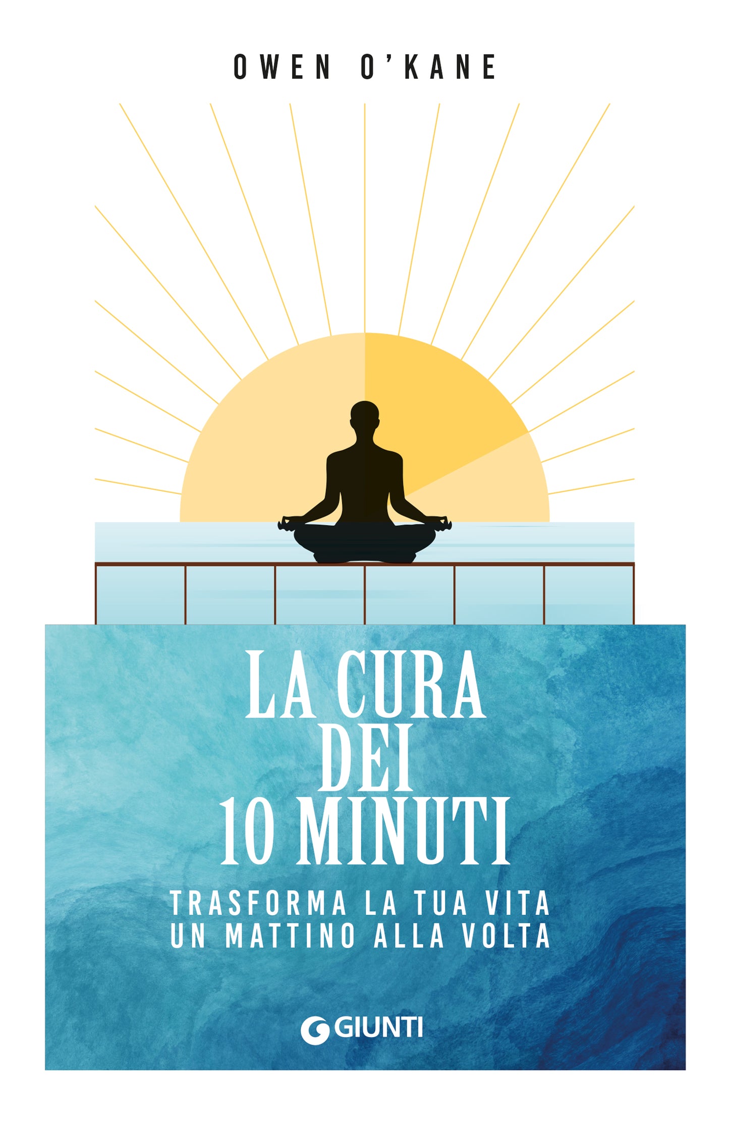 La cura dei 10 minuti::Trasforma la tua vita un mattino alla volta