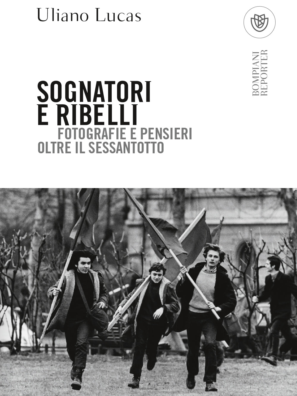 Sognatori e ribelli::Fotografie e pensieri oltre il Sessantotto