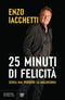 25 minuti di felicità::(senza mai perdere la malinconia)