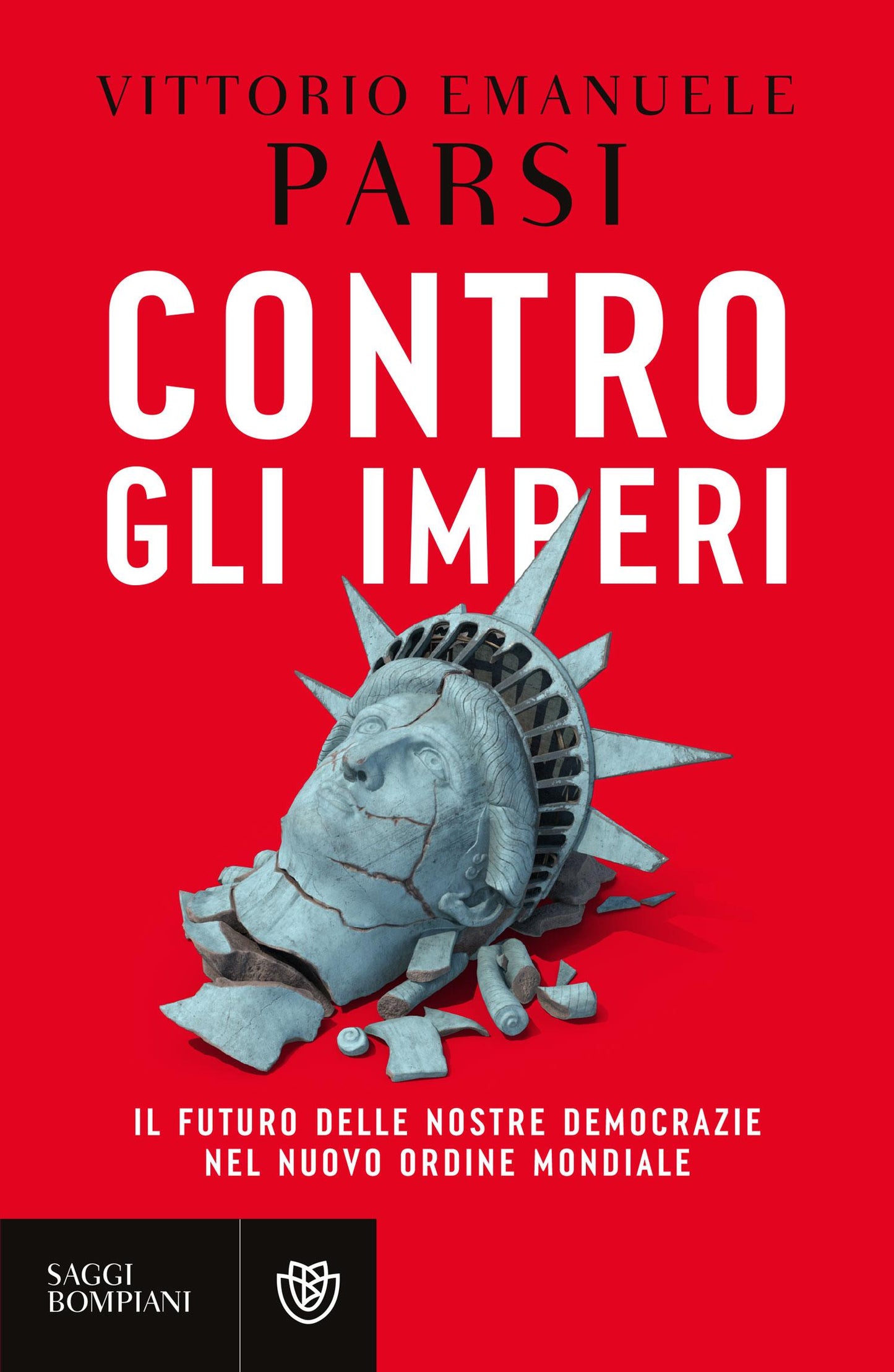 Contro gli imperi::Il futuro delle nostre democrazie nel nuovo ordine mondiale